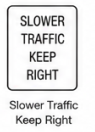 Slower Traffic Keep Right